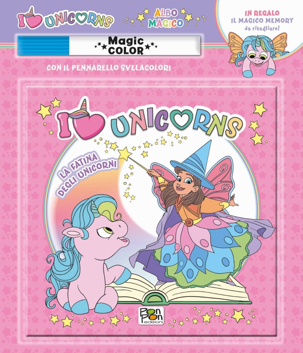 FATINA DEGLI UNICORNI. UNICORNI. ALBO MAGICO. EDIZ. A COLORI. CON PENNARELLO SVELACOLORE 