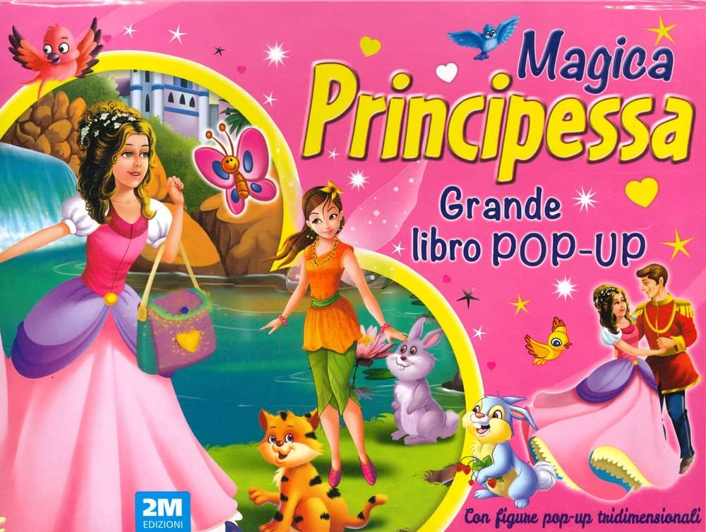 MAGICA PRINCIPESSA. GRANDE LIBRO POP UP. EDIZ. A COLORI